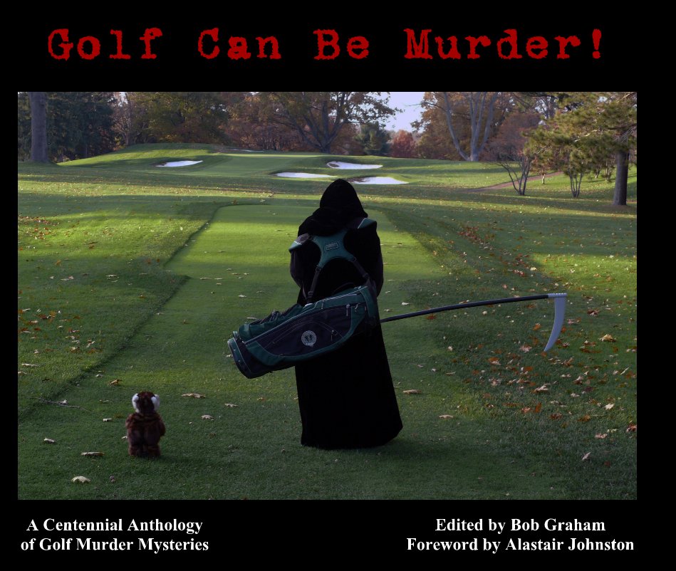 View Golf Can Be Murder! by Bob Graham