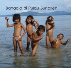 Bahagia di Pulau Bunaken book cover
