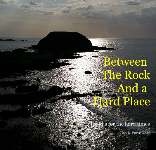 View Between The Rock And a Hard Place by Ian D. Purse OAM