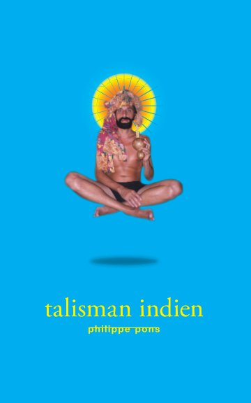 View Talisman Indien (textes) by Philippe Pons