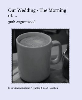Our Wedding - The Morning of.... book cover