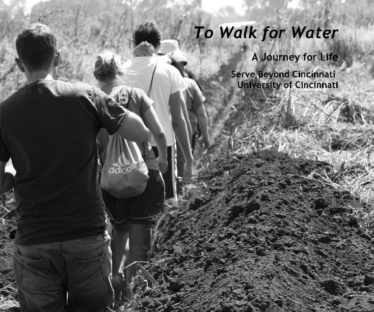 Ver To Walk for Water por Serve Beyond Cincinnati | University of Cincinnati