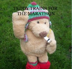 TEDDY TRAINS FOR THE MARATHON book cover