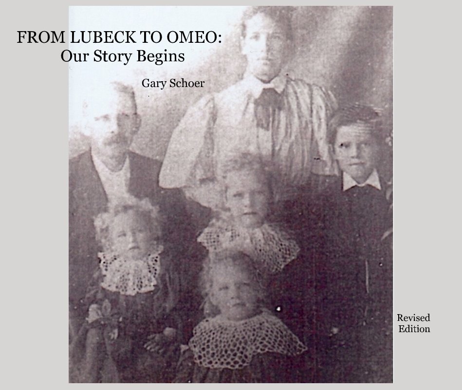 Visualizza FROM LUBECK TO OMEO: Our Story Begins (Revised Edition) di Gary Schoer