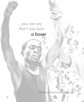 ...you can say that I was born a boxer book cover