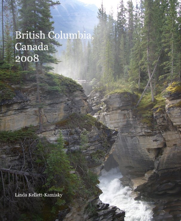 Ver British Columbia, Canada 2008 por Linda Kellett-Kamisky