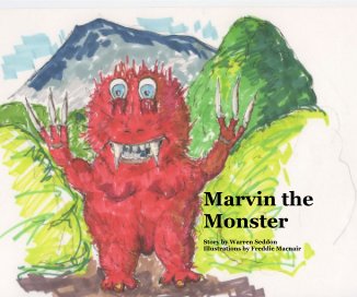Marvin the Monster Story by Warren Seddon Illustrations by Freddie Macnair book cover