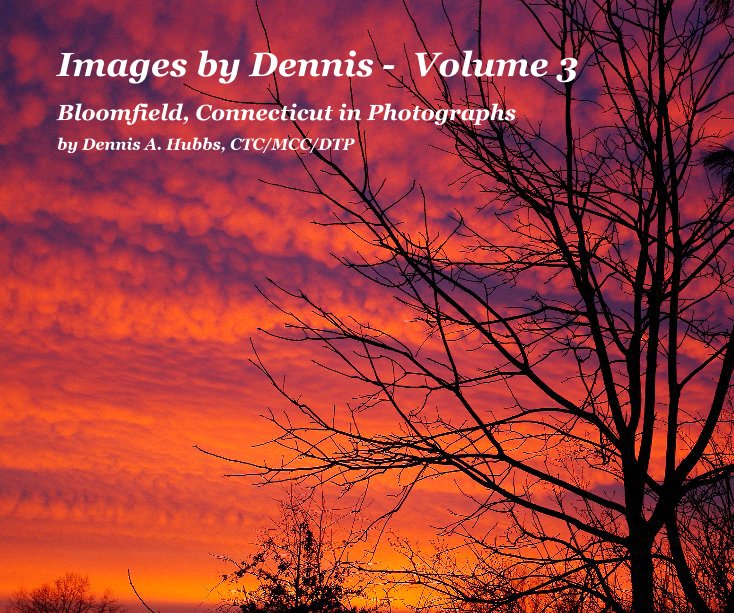 Bekijk Images by Dennis - Volume 3 op Dennis A. Hubbs, CTC/MCC/DTP