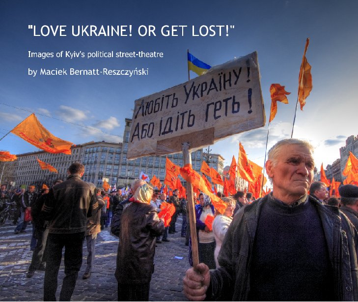 View "LOVE UKRAINE! OR GET LOST!" by Maciek Bernatt-Reszczyński