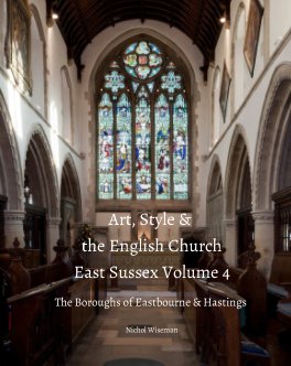 Art, Style & the English Church - East Sussex Volume 4 book cover