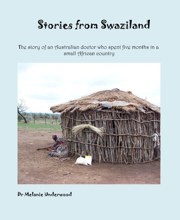 Stories from Swaziland nach Dr Melanie Underwood anzeigen