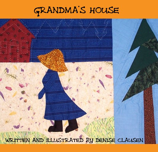 Grandma's House nach Written and Illustrated by Denise Clausen anzeigen