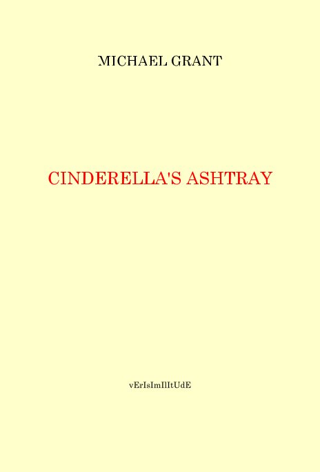 View CINDERELLA'S ASHTRAY by Michael Grant