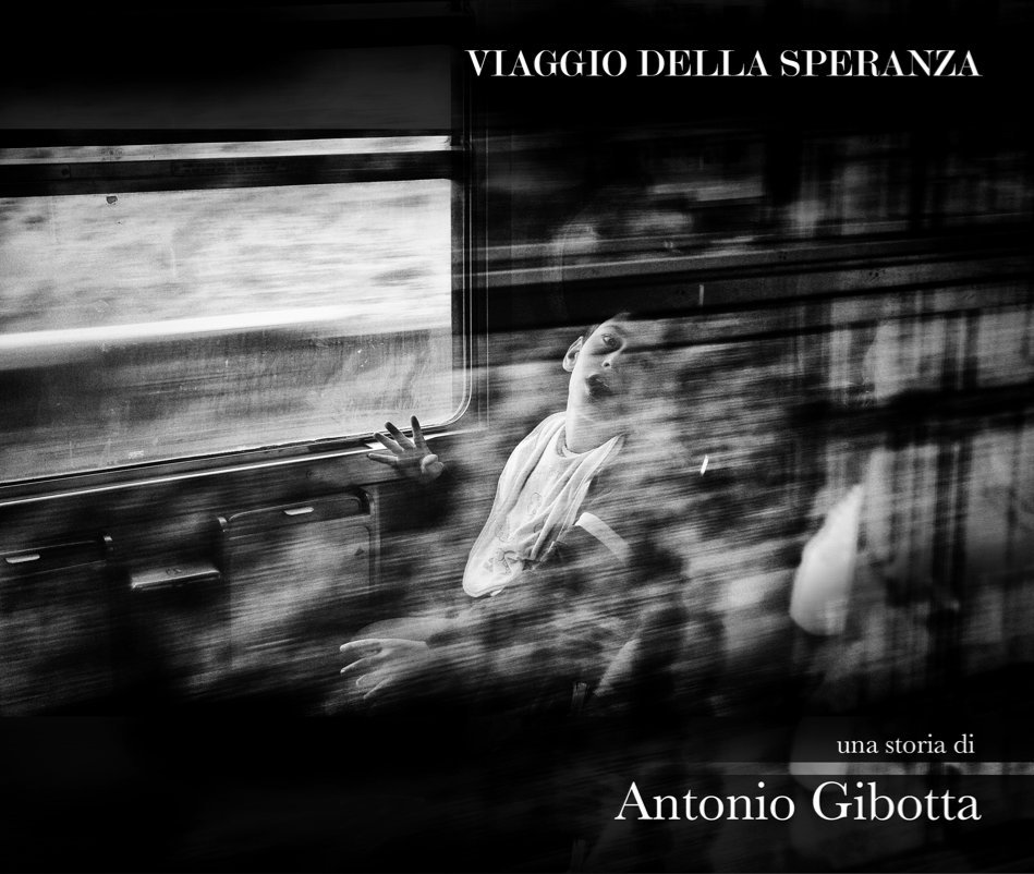 View Viaggio della Speranza by di Antonio Gibotta