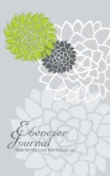 Ebenezer Journal (Women's Dahlia Prayer Journal) book cover