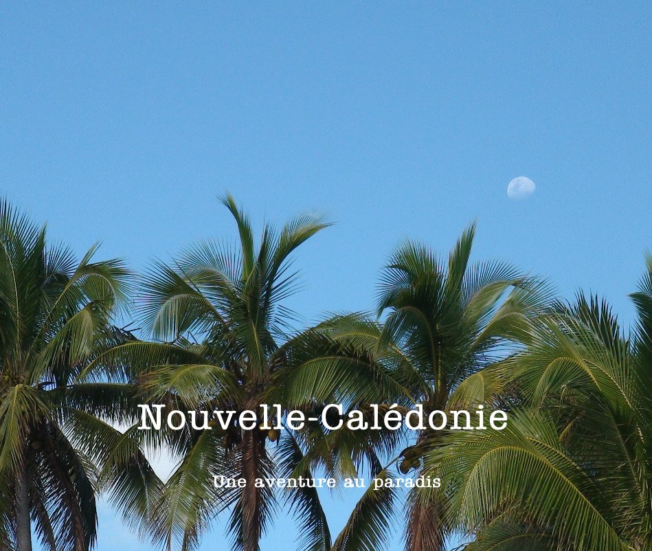 Ver Nouvelle-Calédonie por Chantale Carignan