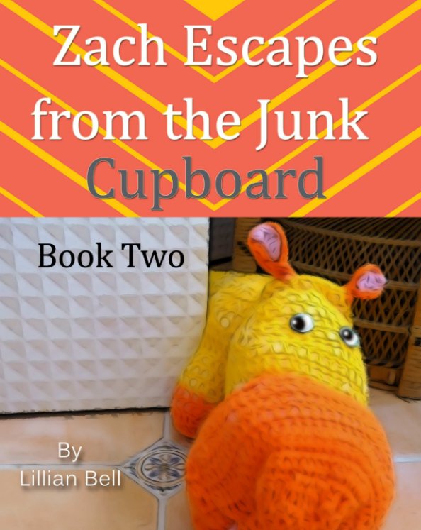 View Zach Escapes from the Junk Cupboard by Lillian Bell, Gillian Callcott