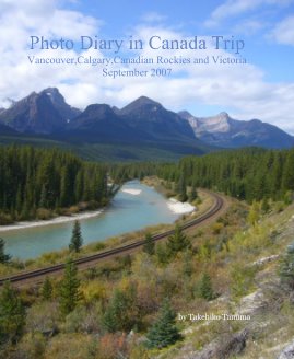 Photo Diary in Canada Trip Vancouver,Calgary,Canadian Rockies and Victoria September 2007 book cover
