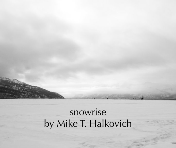 Ver snowrise por Mike T. Halkovich