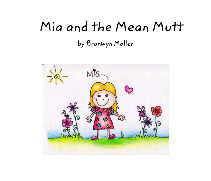 View Mia and the Mean Mutt by Bronwyn Moller