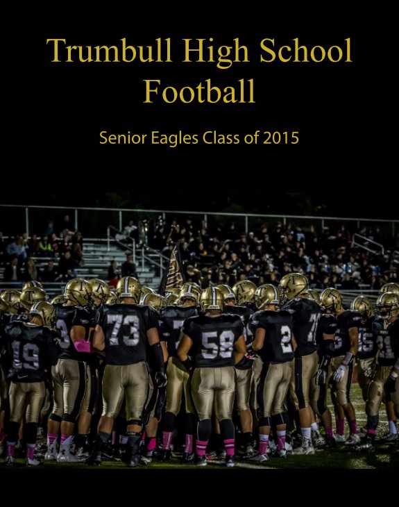 2014-15 Trumbull High School Football by Steve DAmato | Blurb Books
