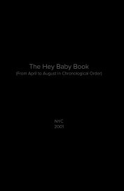 The Hey Baby Book (From April to August in Chronological Order) NYC 2001 book cover