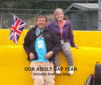OUR ADULT GAP YEAR - Extracts from our blog book cover