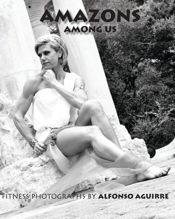 View Amazons Among Us by Alfonso Aguirre