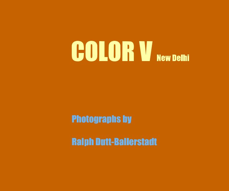 View COLOR V New Delhi by Ralph Dutt-Ballerstadt