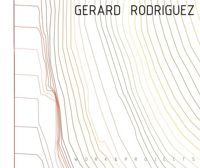 View Gerard Rodriguez, Work&Projects by Gerard Rodriguez