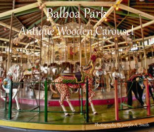 Balboa Park Antique Wooden Carousel, Hardcover book cover