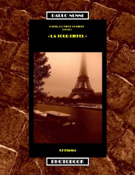 Paris, La Ville Lumière - Volume I - La Tour Eiffel book cover