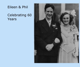 Eileen & Phil Celebrating 60 Years book cover