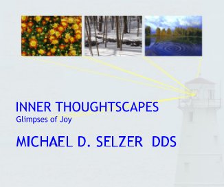 INNER THOUGHTSCAPES Glimpses of Joy MICHAEL D. SELZER DDS book cover