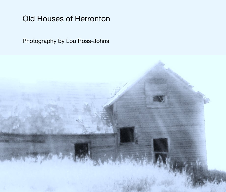 View Old Houses of Herronton by Photography by Lou Ross-Johns