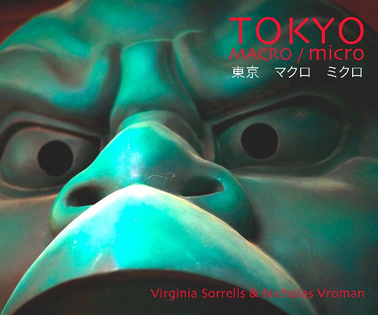 View Tokyo Macro/micro by Nicholas Vroman & Virginia Sorrells