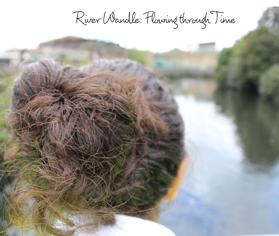 View River Wandle: Flowing through Time by Groundwork London & Living Wandle Partnership
