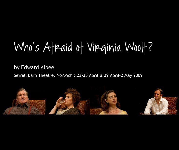 View Who's Afraid of Virginia Woolf? by Sewell Barn Theatre, Norwich : 23-25 April & 29 April-2 May 2009