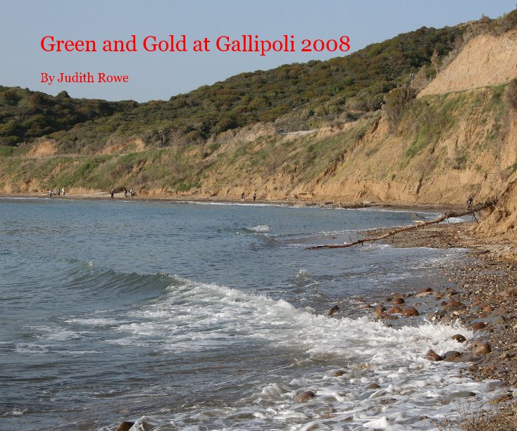 View Green and Gold at Gallipoli 2008 by Judith Rowe