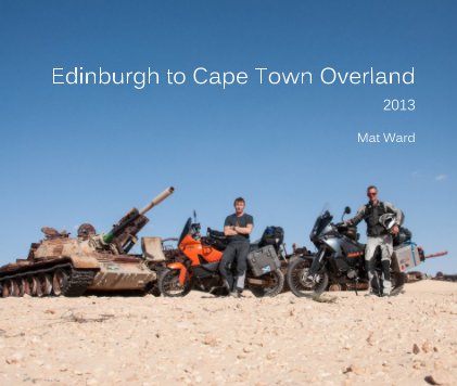 Edinburgh to Cape Town Overland 2013 book cover
