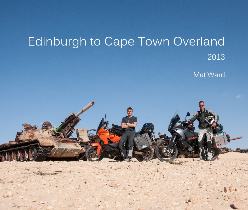 Bekijk Edinburgh to Cape Town Overland 2013 op Mat Ward