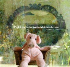 Piglet comes to Maimu's house book cover