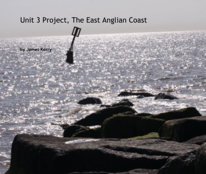 Unit 3 Project, The East Anglian Coast book cover