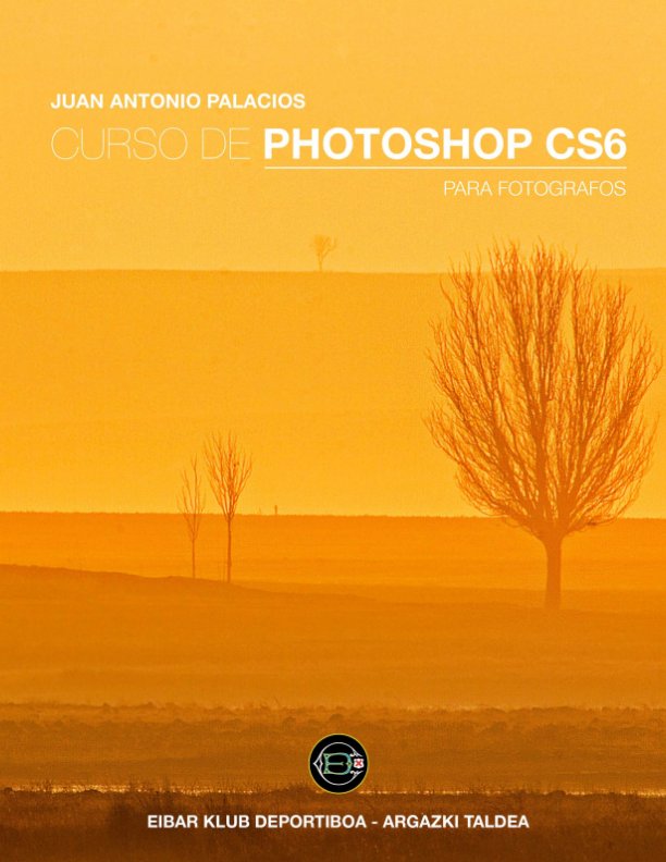 Ver Curso de Photoshop CS6 por Juan Antonio Palacios