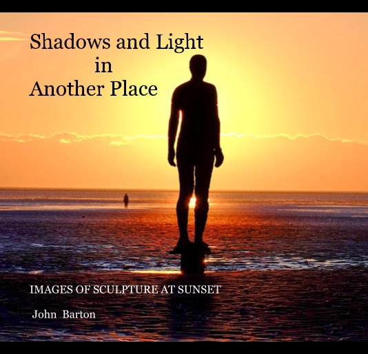 Ver Shadows and Light in Another Place por John Barton