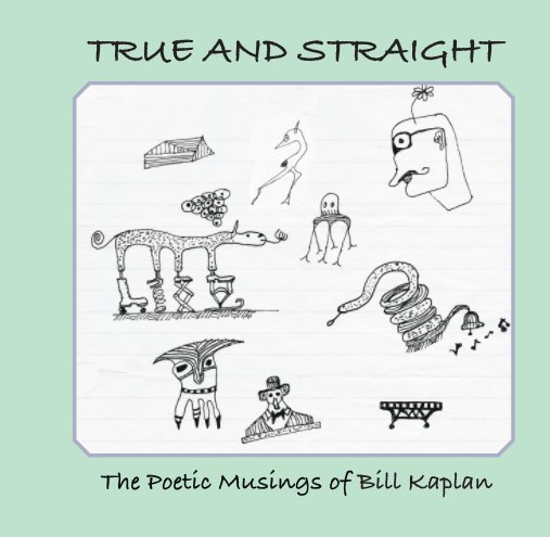 View True and Straight by Bill Kaplan