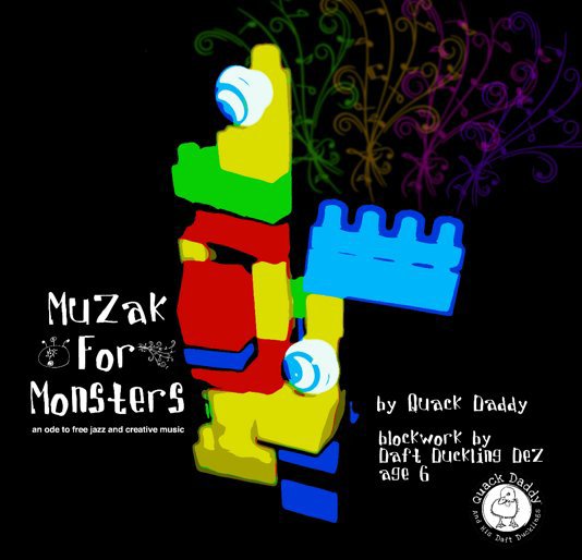 View Muzak For Monsters by Quack Daddy and His Daft Duckling Dez