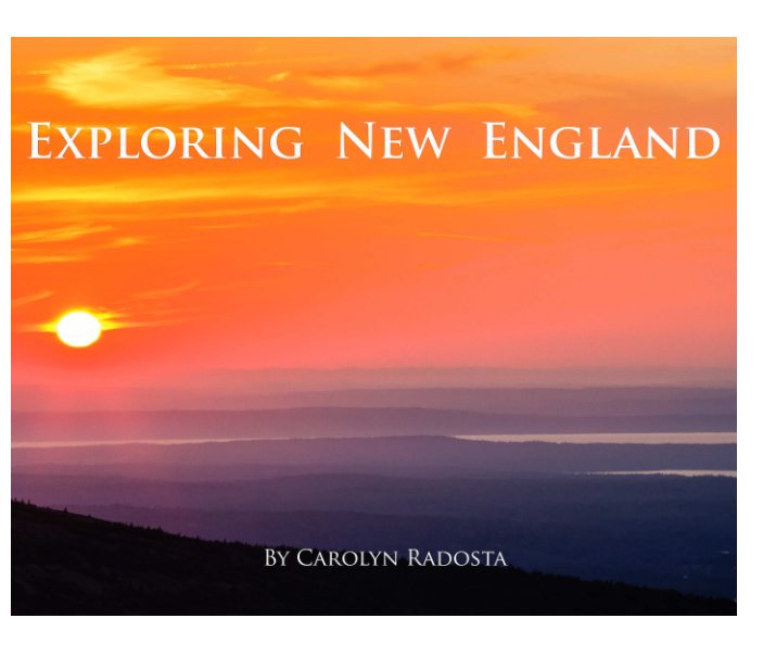 View Exploring New England by Carolyn Radosta