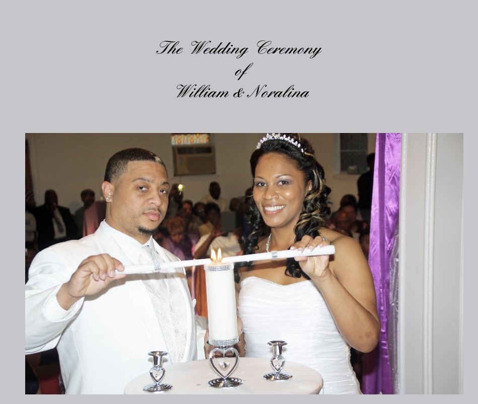 View The Wedding Ceremony of William & Noralina by Michael R. Maffett