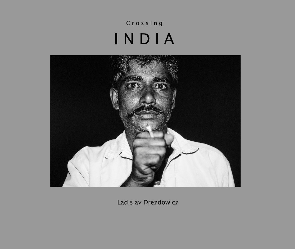 Ver Crossing India por Ladislav Drezdowicz